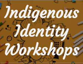 Indigenous Identity Workshop Camp